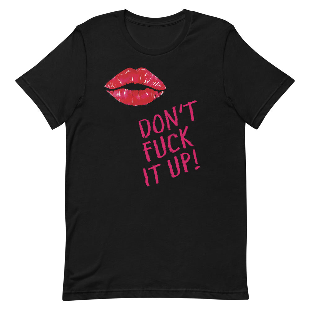 Black T-shirt with pink lips graphic and the text “DON’T FUCK IT UP!”