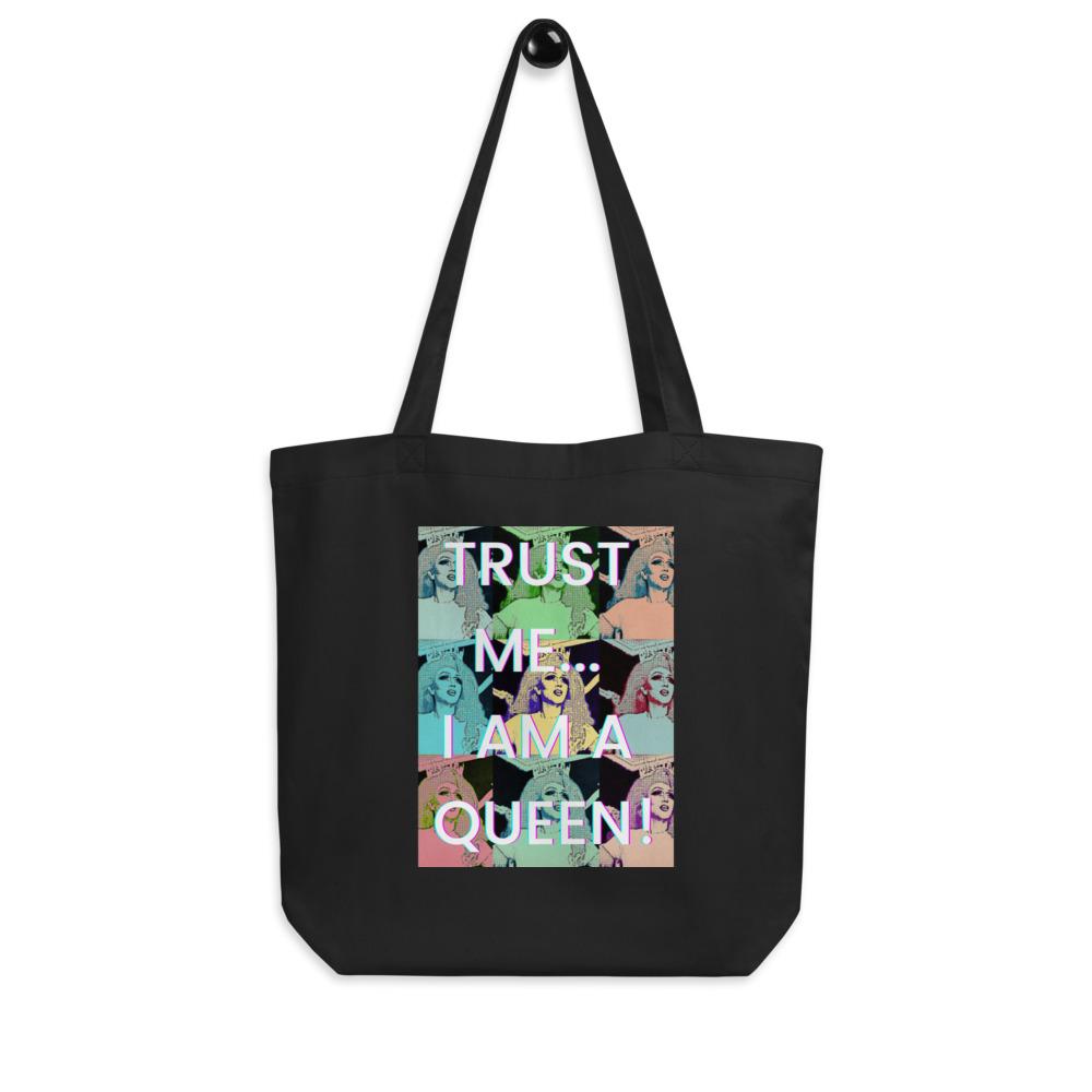 Black Trust Me...I Am A Queen! Eco Tote Bag by Queer In The World Originals sold by Queer In The World: The Shop - LGBT Merch Fashion