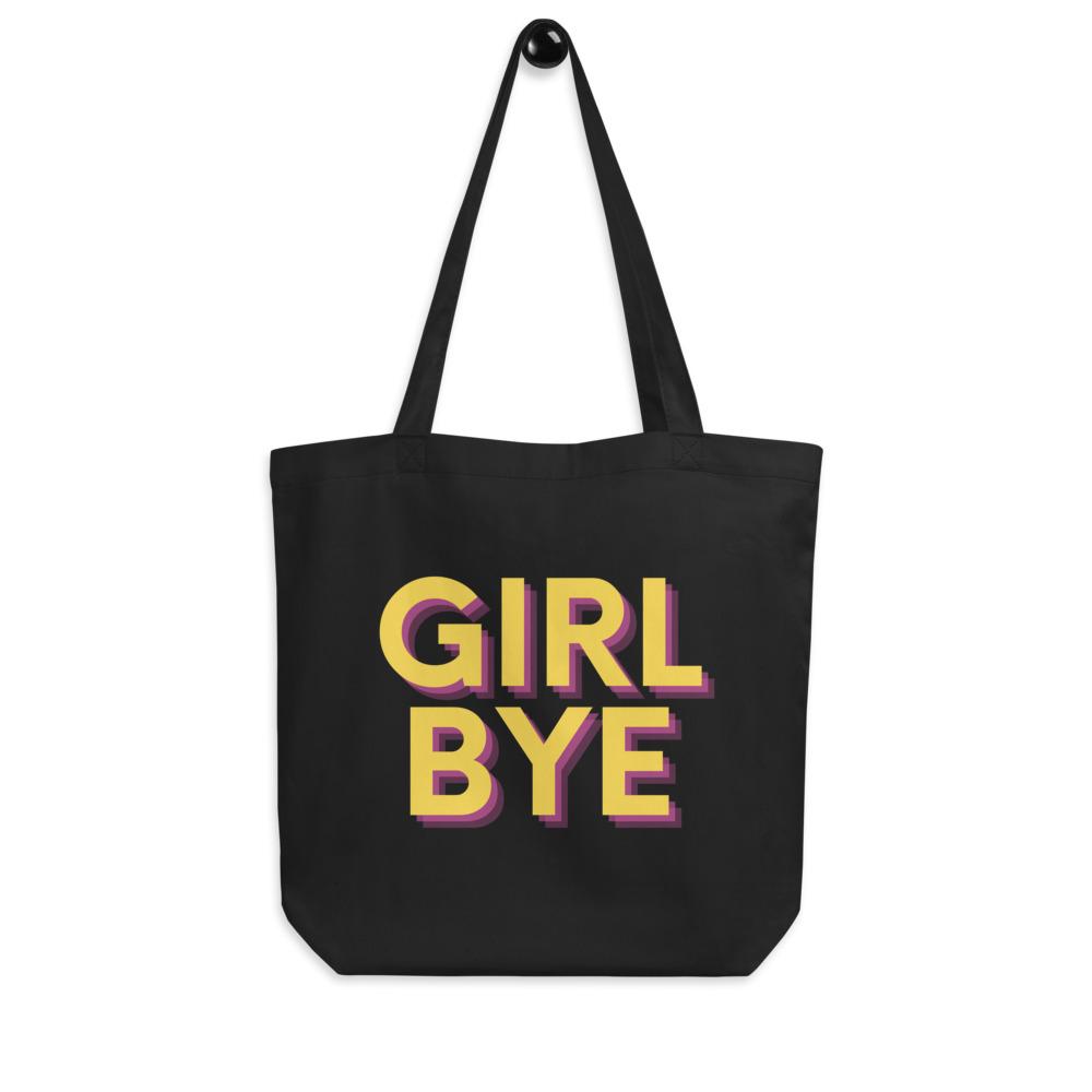 Black Girl Bye Eco Tote Bag by Queer In The World Originals sold by Queer In The World: The Shop - LGBT Merch Fashion