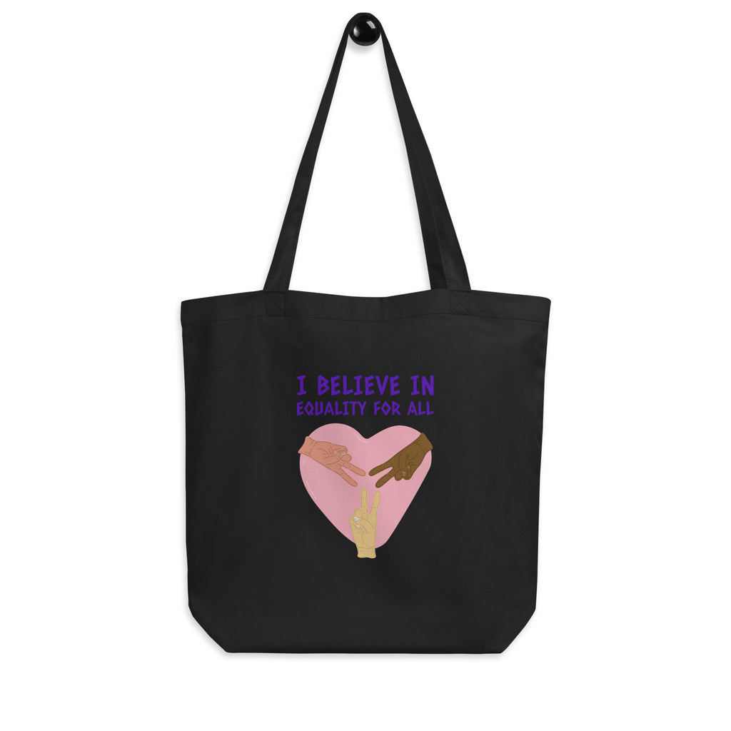 Black I Believe In Equality For All Eco Tote Bag by Queer In The World Originals sold by Queer In The World: The Shop - LGBT Merch Fashion