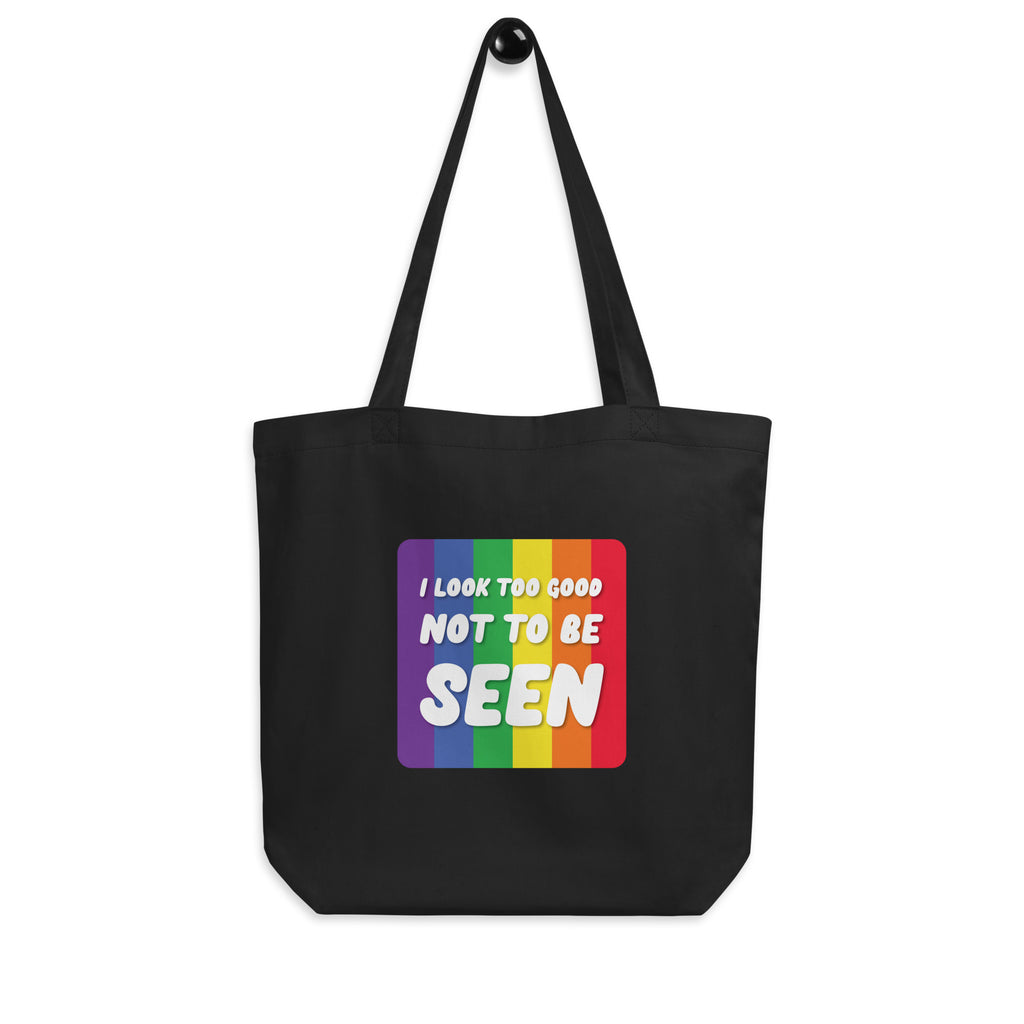 Black I Look Too Good Eco Tote Bag by Queer In The World Originals sold by Queer In The World: The Shop - LGBT Merch Fashion