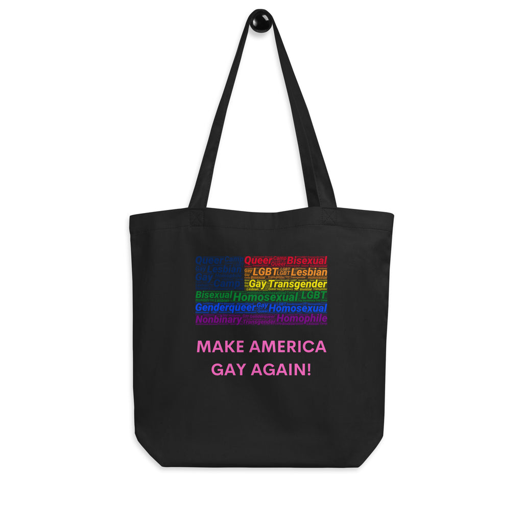 Black Make America Gay Again! Eco Tote Bag by Queer In The World Originals sold by Queer In The World: The Shop - LGBT Merch Fashion