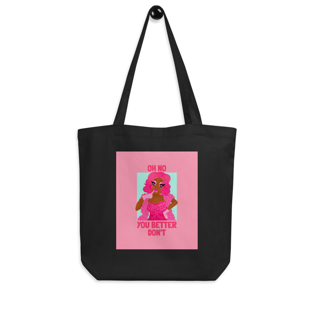 Black Oh No You Better Don't Eco Tote Bag by Queer In The World Originals sold by Queer In The World: The Shop - LGBT Merch Fashion