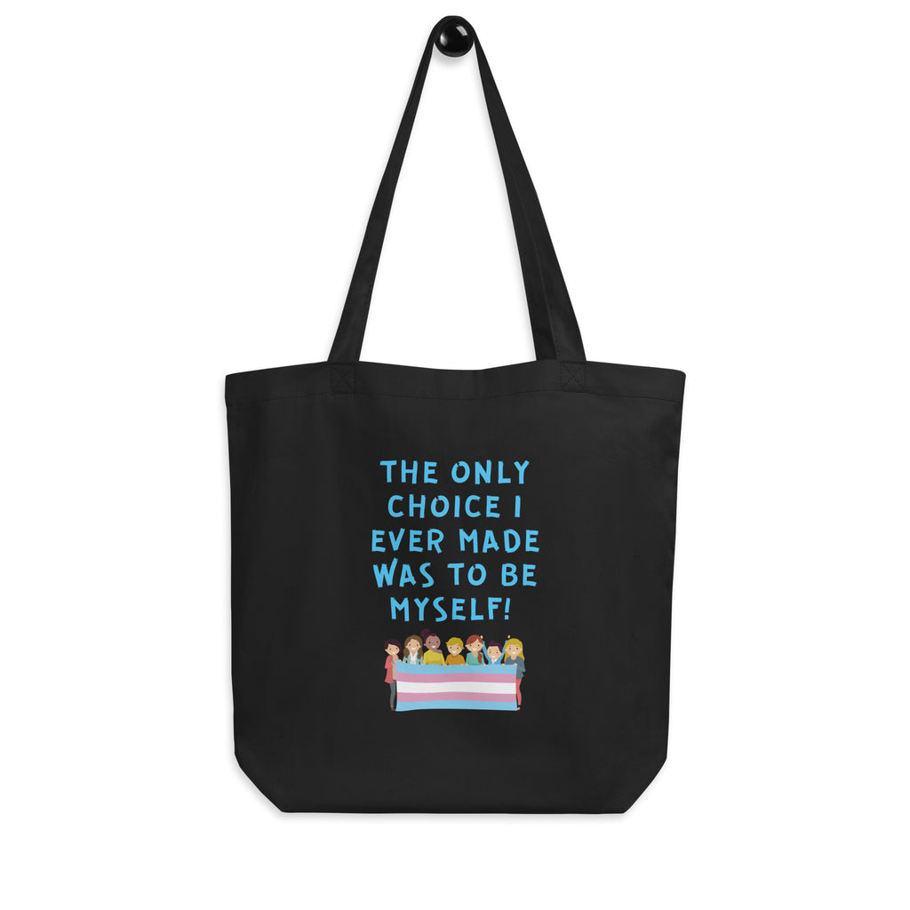 Black The Only Choice I Ever Made Eco Tote Bag by Queer In The World Originals sold by Queer In The World: The Shop - LGBT Merch Fashion