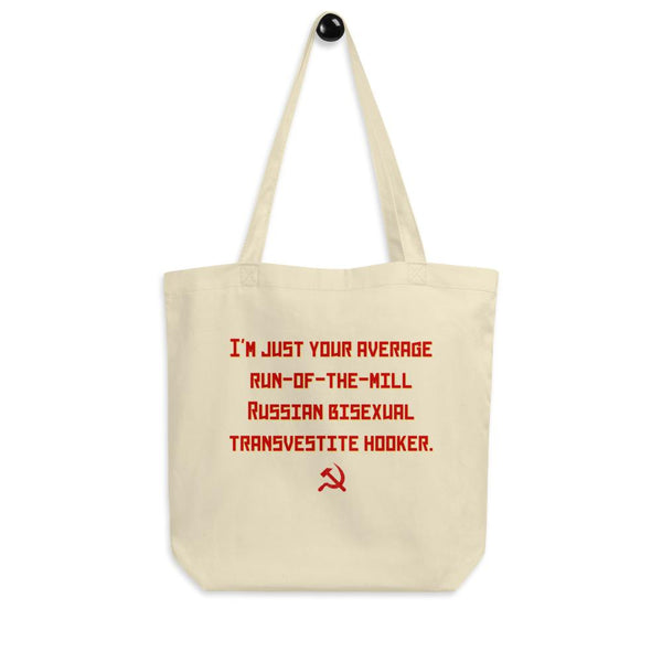 Cream tote bag with red text reading “I’M JUST YOUR AVERAGE RUN-OF-THE-MILL RUSSIAN BISEXUAL TRANSVESTITE HOOKER”