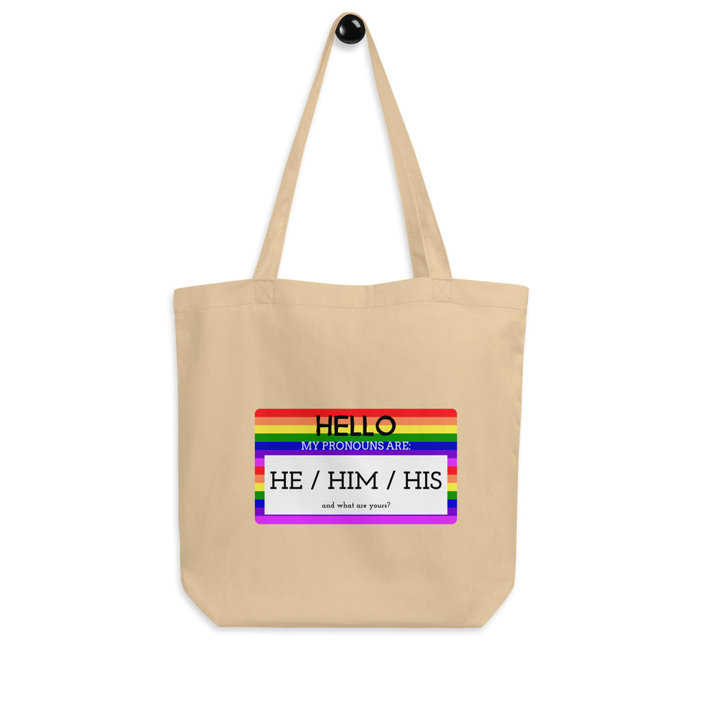  Hello My Pronouns Are He / Him / His Eco Tote Bag by Queer In The World Originals sold by Queer In The World: The Shop - LGBT Merch Fashion