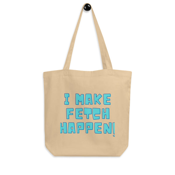 Oyster I Make Fetch Happen! Eco Tote Bag by Queer In The World Originals sold by Queer In The World: The Shop - LGBT Merch Fashion