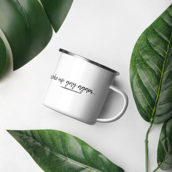  Woke Up Gay Again Enamel Mug by Queer In The World Originals sold by Queer In The World: The Shop - LGBT Merch Fashion