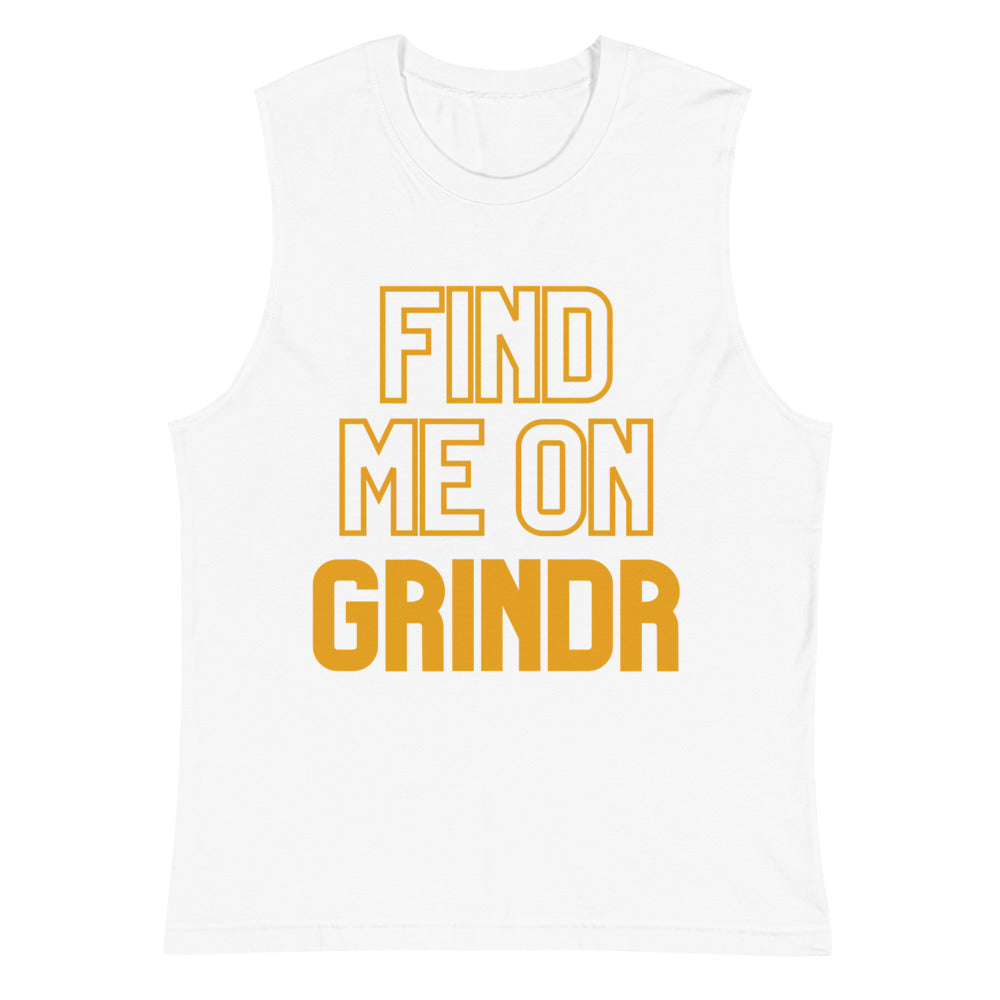 White muscle tank top with orange outlined text reading “FIND ME ON GRINDR”