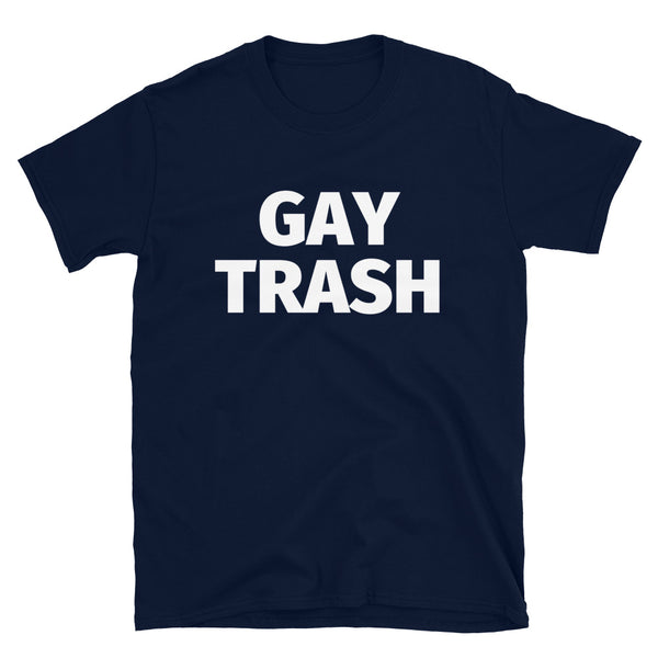 Navy T-shirt with bold white “GAY TRASH” text across the chest