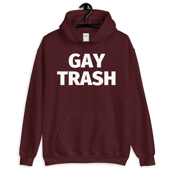 Maroon pullover hoodie with bold white “GAY TRASH” text on the front