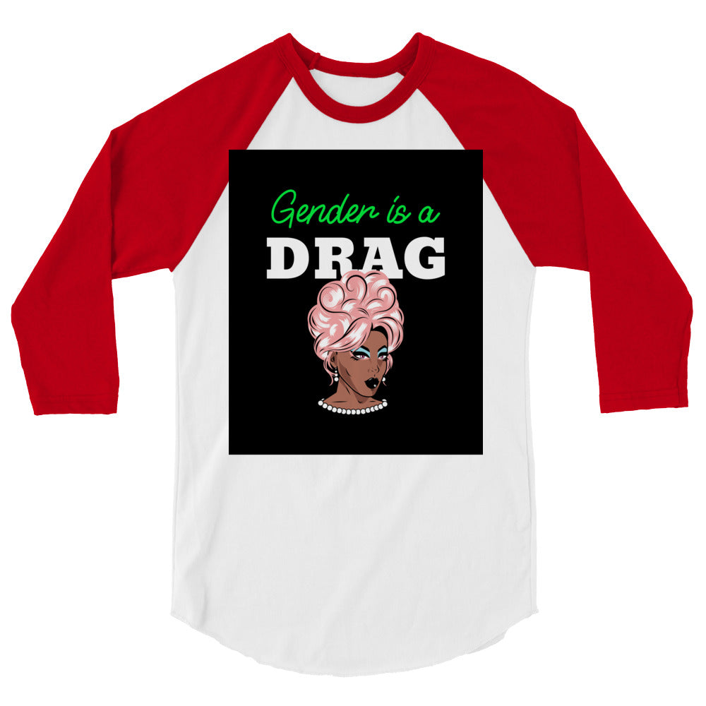 Front view of a white-and-red raglan shirt reading “Gender is a DRAG” with a drag queen graphic