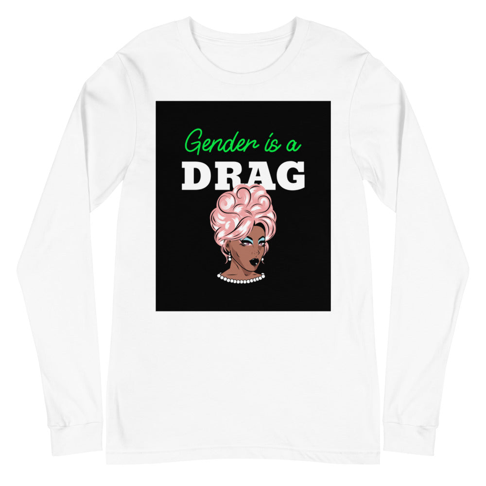 White long-sleeve shirt with “Gender is a DRAG” and a drag queen illustration