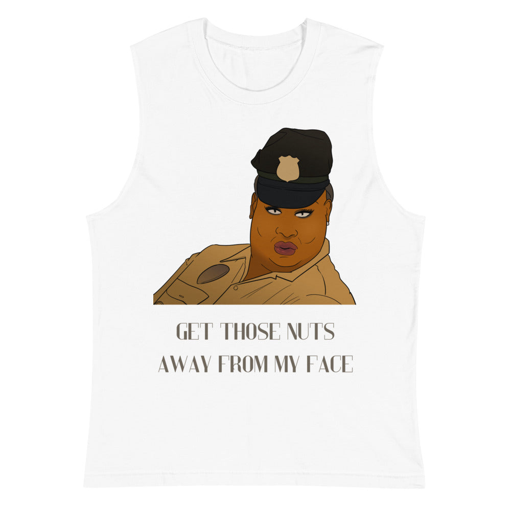 White muscle tank top with a cartoon portrait and the text “GET THOSE NUTS AWAY FROM MY FACE”