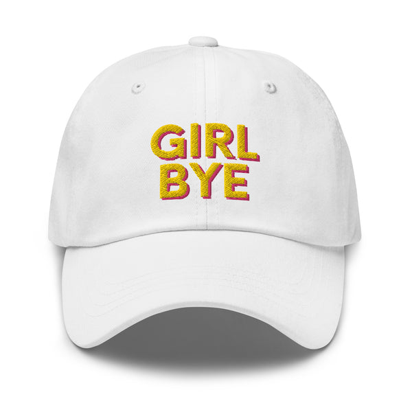 Front view of a white cap embroidered with yellow and pink “GIRL BYE” lettering.