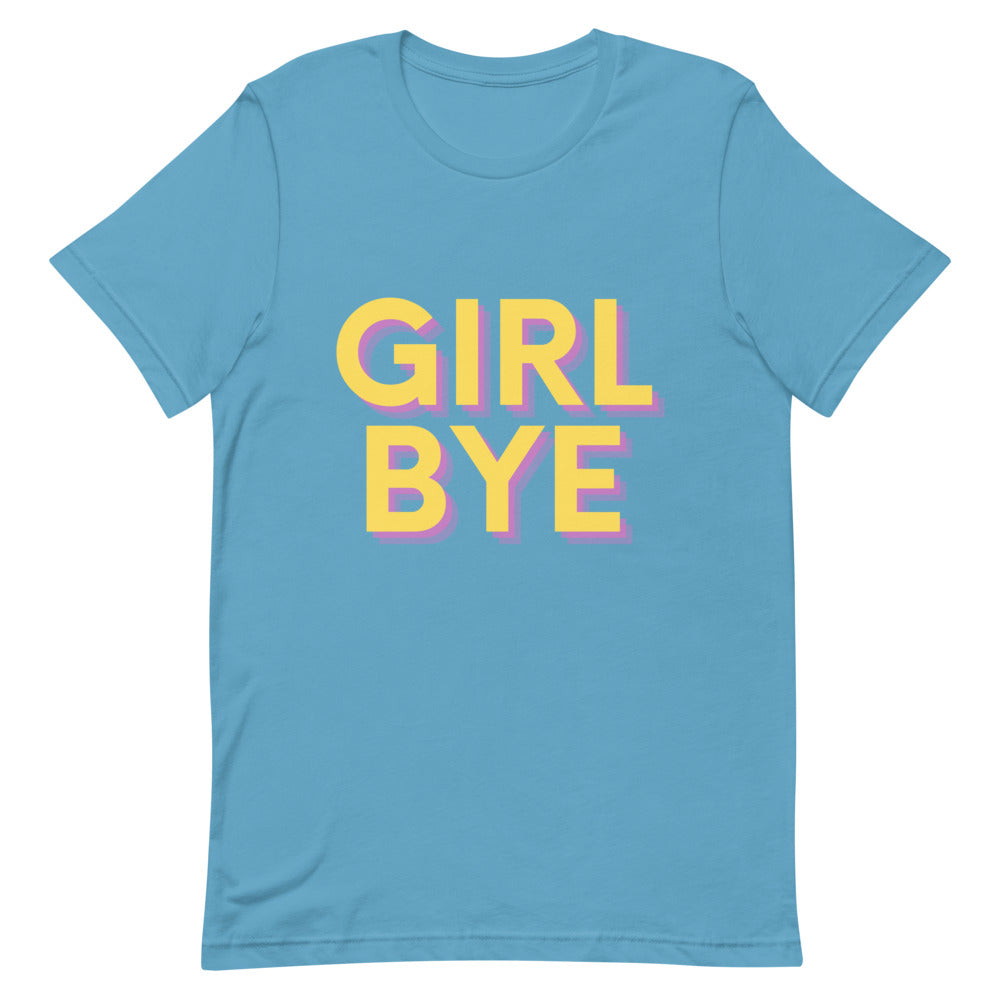 Front-facing blue T-shirt with large yellow and pink “GIRL BYE” lettering