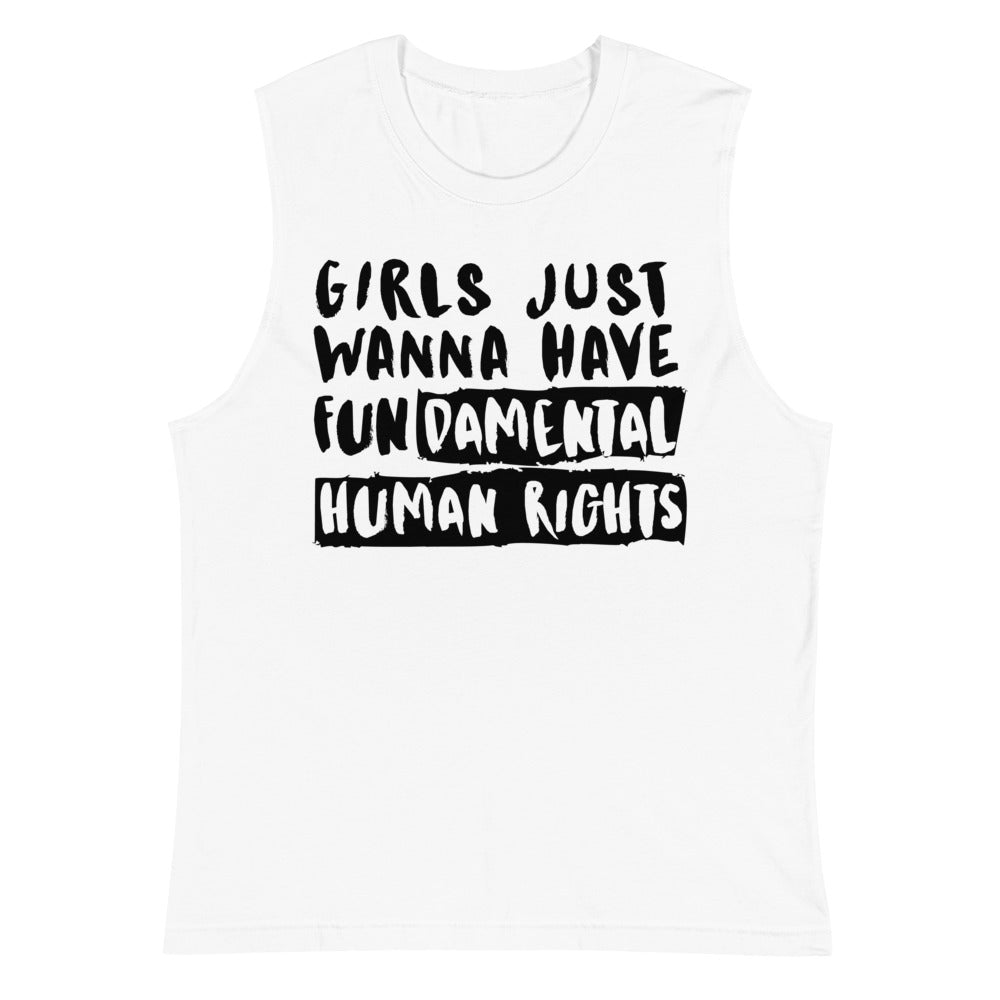 Front view of a white muscle tank top reading “Girls Just Wanna Have Fundamental Human Rights.”