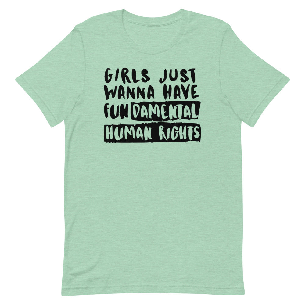 Mint short-sleeve T-shirt with black text reading “Girls Just Wanna Have Fundamental Human Rights”
