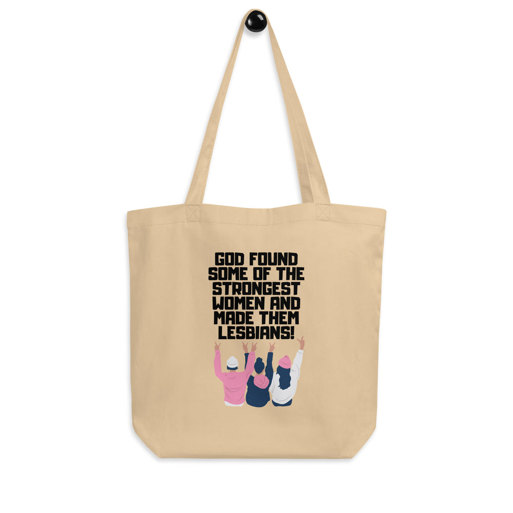 Natural canvas tote bag reading “God found some of the strongest women and made them lesbians!”