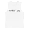 White sleeveless muscle tank with black text reading “he / him / hole”