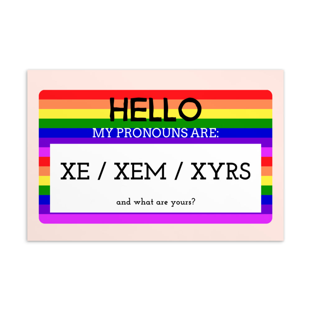 Front-facing postcard with a rainbow border reading “HELLO, MY PRONOUNS ARE: XE / XEM / XYRS”