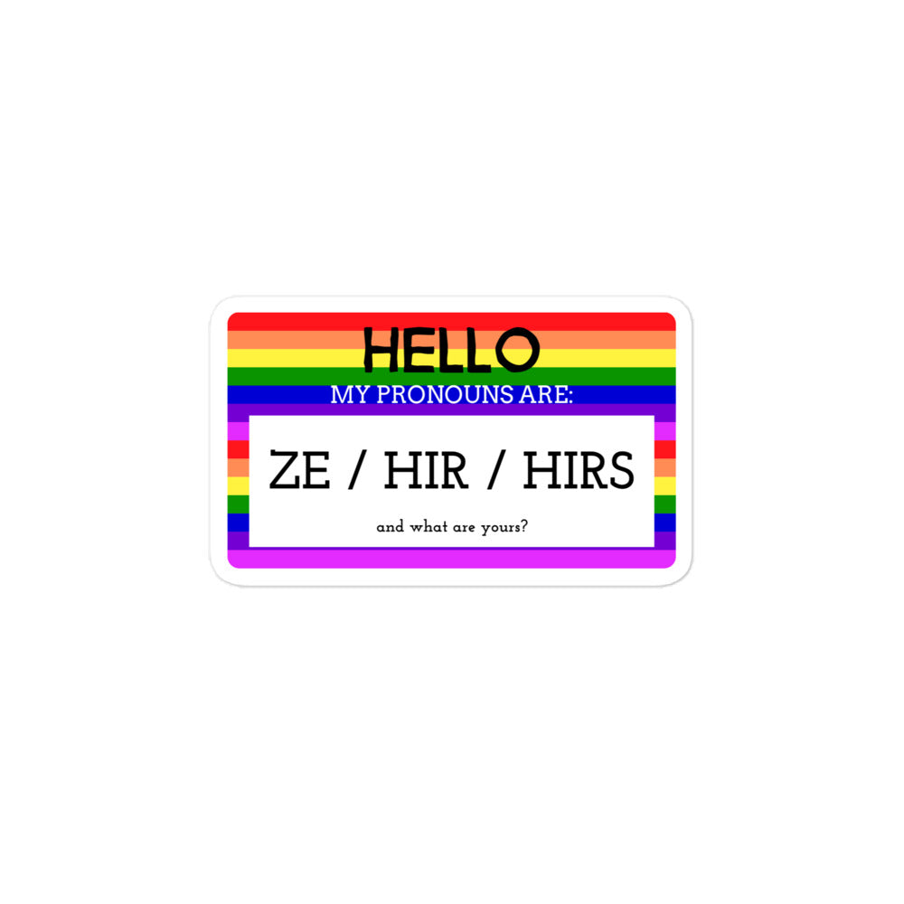 Rainbow-striped sticker reading “HELLO, MY PRONOUNS ARE: ZE / HIR / HIRS”