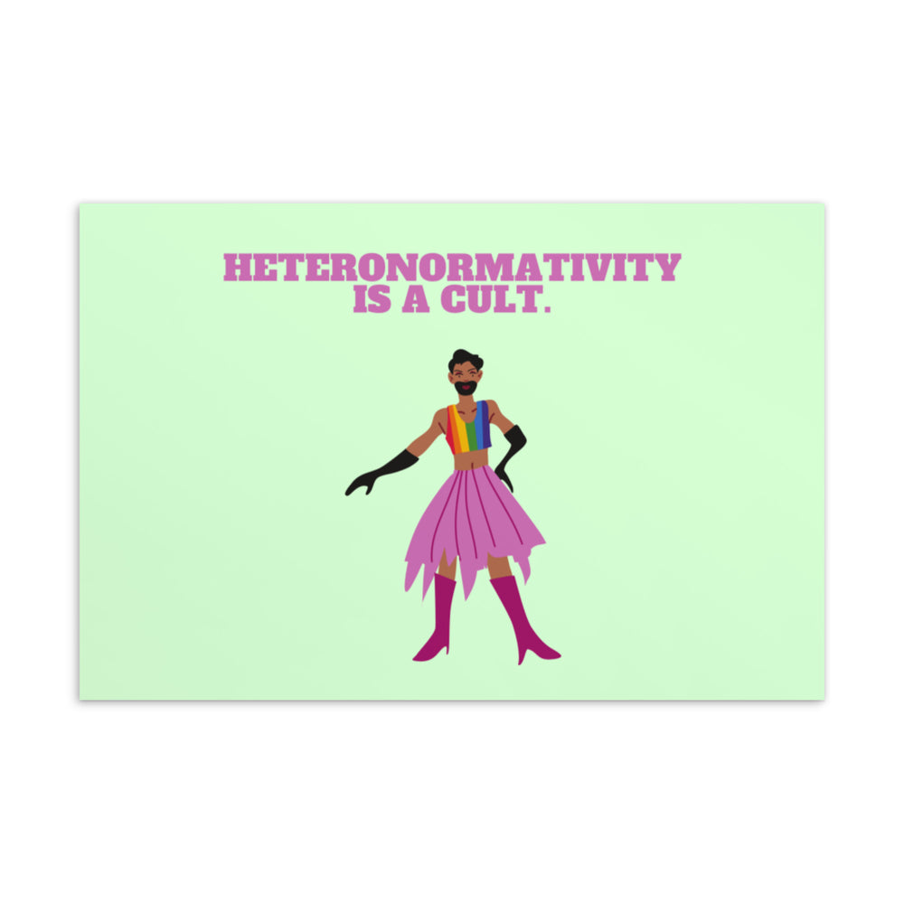 Postcard reading “Heteronormativity Is a Cult.” with a colorful drag performer illustration