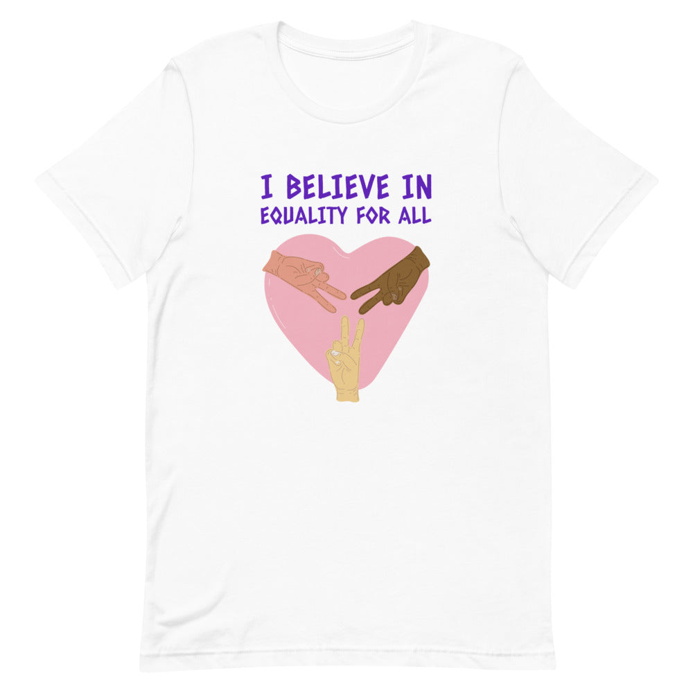 White T-shirt reading “I BELIEVE IN EQUALITY FOR ALL” above a pink heart and three hands