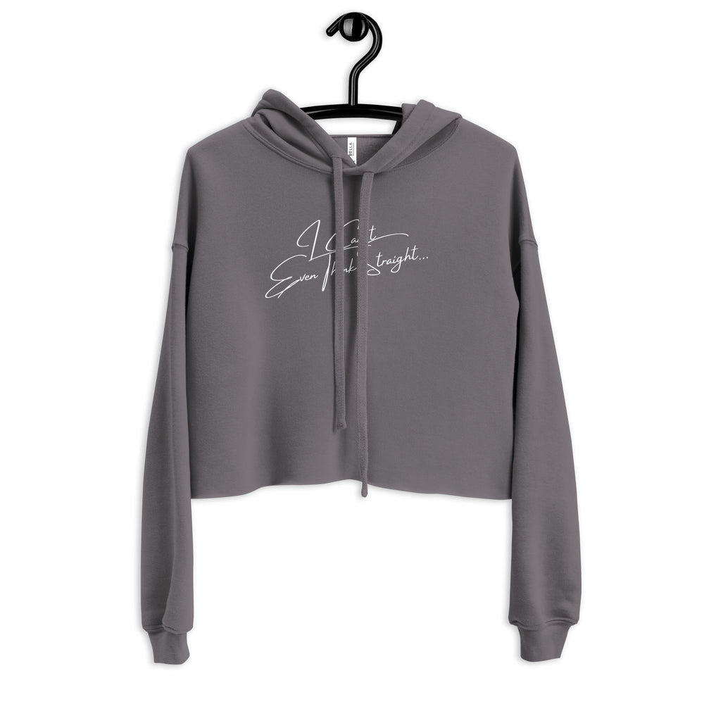 Front view of a gray cropped hoodie with white script reading “I Can’t Even Think Straight…”