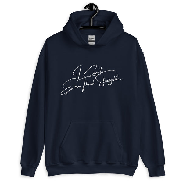 Front view of a navy pullover hoodie reading “I Can't Even Think Straight...”
