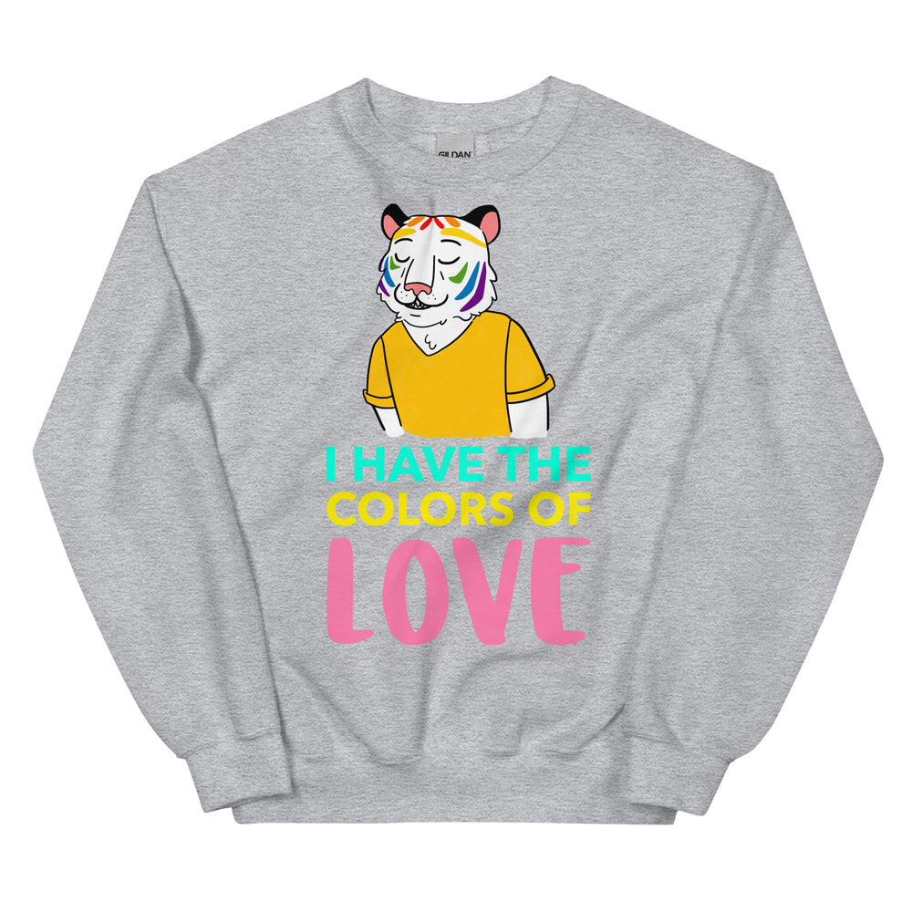 Front view of a gray sweatshirt with a rainbow-colored tiger and “I HAVE THE COLORS OF LOVE” text