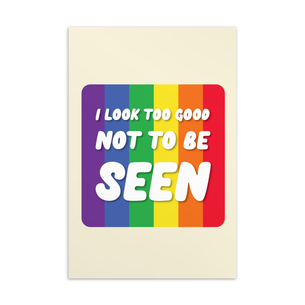 Postcard reading “I LOOK TOO GOOD NOT TO BE SEEN” over rainbow-colored stripes