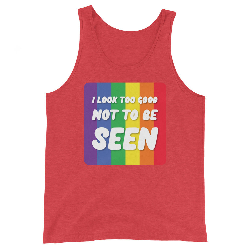 Front view of a red tank top with rainbow stripes and “I LOOK TOO GOOD NOT TO BE SEEN” text