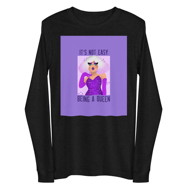 Front view of a black long-sleeve shirt reading “IT’S NOT EASY BEING A QUEEN” with a drag queen illustration.