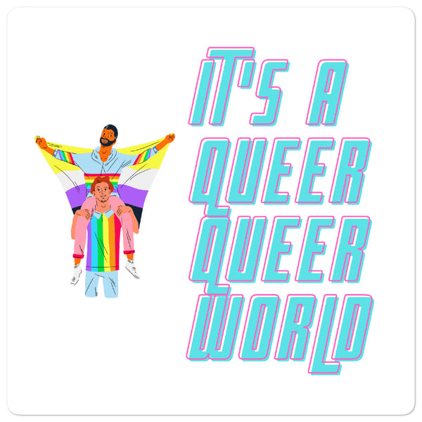 Sticker design reading “IT’S A QUEER QUEER WORLD” beside two people wearing rainbow colors