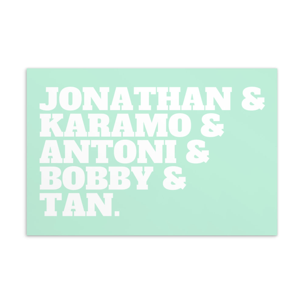 Mint-green postcard with bold white text reading “JONATHAN & KARAMO & ANTONI & BOBBY & TAN.”
