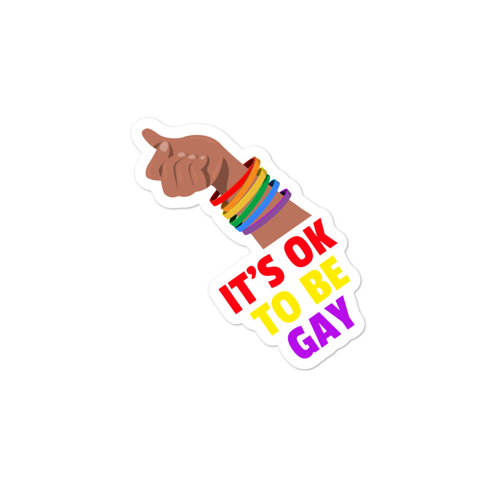  It's Ok To Be Gay Bubble-Free Stickers by Queer In The World Originals sold by Queer In The World: The Shop - LGBT Merch Fashion