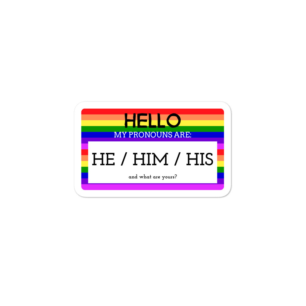  Hello My Pronouns Are He / Him / His Bubble-Free Stickers by Queer In The World Originals sold by Queer In The World: The Shop - LGBT Merch Fashion