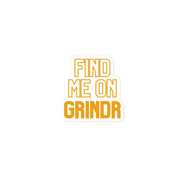  Find Me On Grindr Bubble-Free Stickers by Queer In The World Originals sold by Queer In The World: The Shop - LGBT Merch Fashion