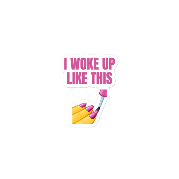  I Woke Up Like This Bubble-Free Stickers by Queer In The World Originals sold by Queer In The World: The Shop - LGBT Merch Fashion