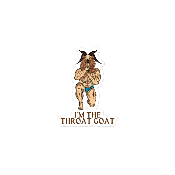  I'm The Throat Goat Bubble-Free Stickers by Queer In The World Originals sold by Queer In The World: The Shop - LGBT Merch Fashion