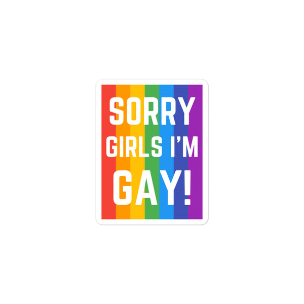  Sorry Girls I'm Gay! Bubble-Free Stickers by Queer In The World Originals sold by Queer In The World: The Shop - LGBT Merch Fashion