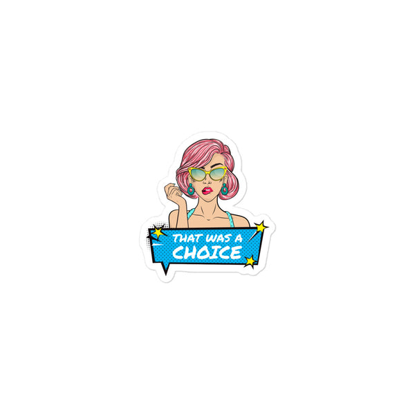  That Was A Choice Bubble-Free Stickers by Queer In The World Originals sold by Queer In The World: The Shop - LGBT Merch Fashion