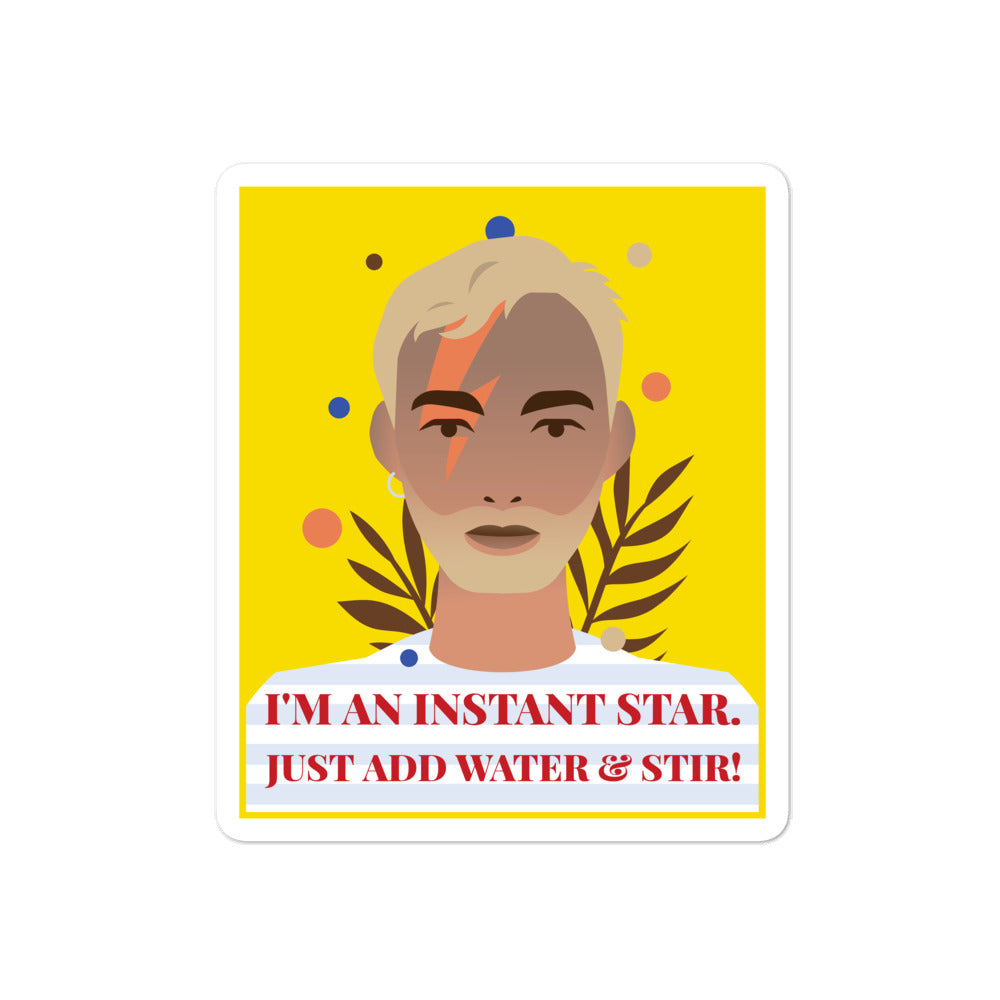  I'm An Instant Star Bubble-Free Stickers by Queer In The World Originals sold by Queer In The World: The Shop - LGBT Merch Fashion