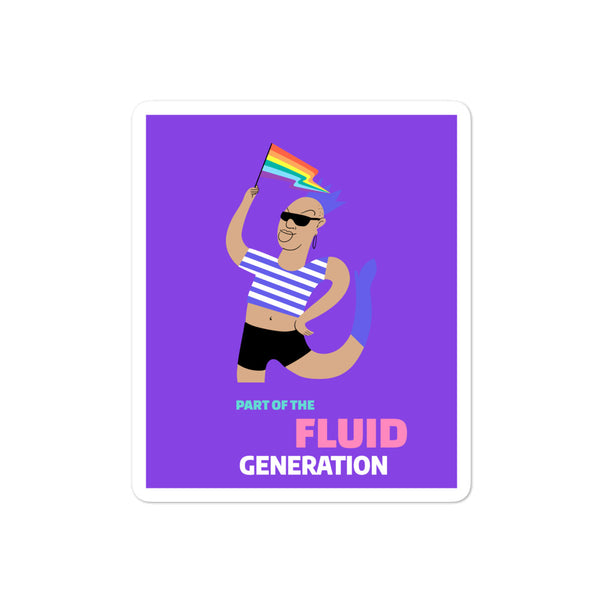  Part Of The Fluid Generation Bubble-Free Stickers by Queer In The World Originals sold by Queer In The World: The Shop - LGBT Merch Fashion