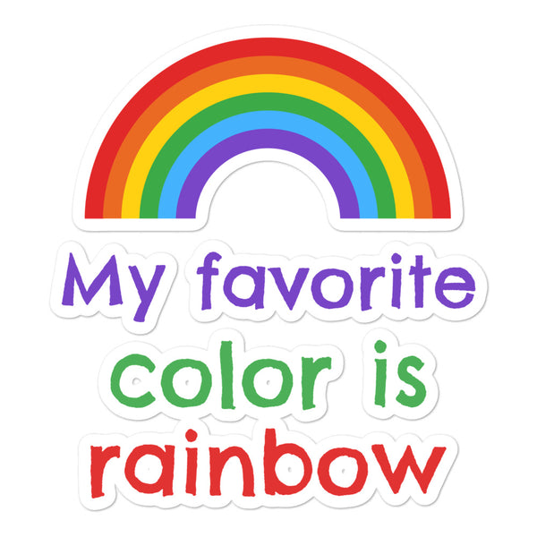 Rainbow sticker reading “My favorite color is rainbow” in colorful lettering