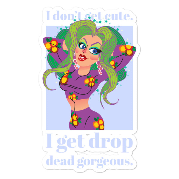 Illustrated glamorous performer with green hair, flowers, and text “I get drop dead gorgeous.”