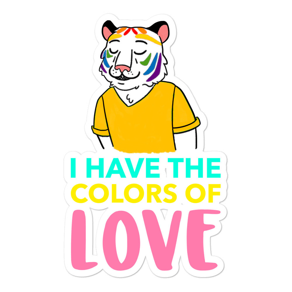 Bubble-free sticker showing a rainbow-painted tiger and the text “I HAVE THE COLORS OF LOVE”