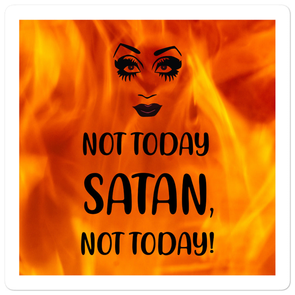 Orange flame-background sticker reading “NOT TODAY SATAN, NOT TODAY!” with a stylized face