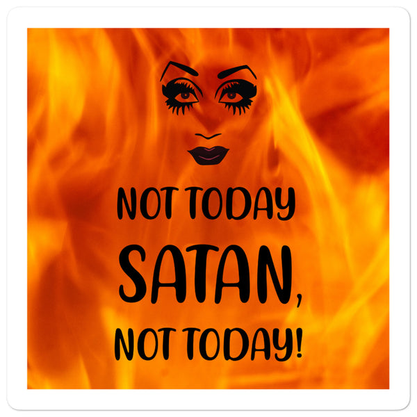 Orange flame-background sticker reading “NOT TODAY SATAN, NOT TODAY!” with a stylized face